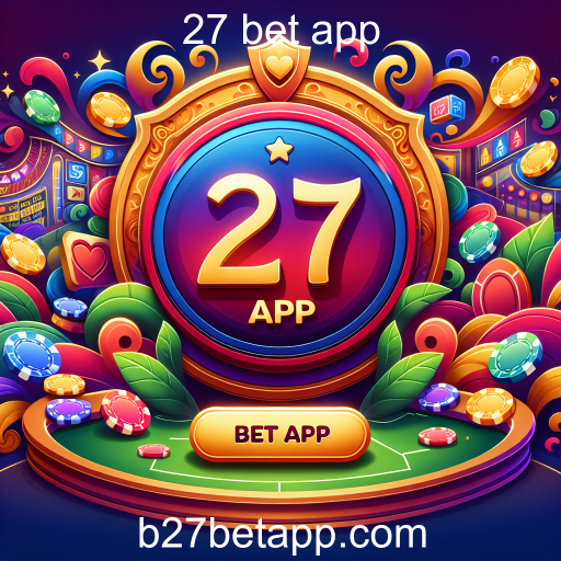 27 Bet App: A Revolução das Apostas Online